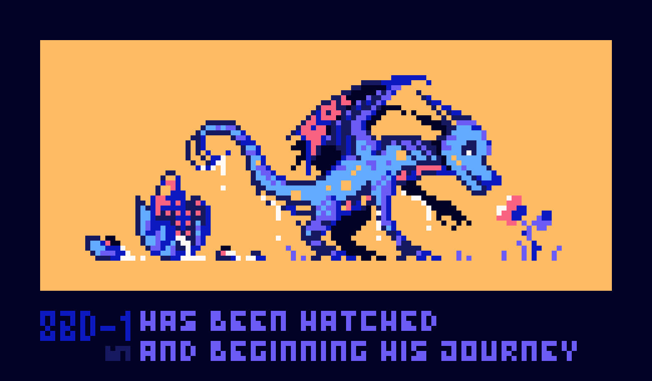 #8BitDrake no.1 has been hatched and beginning his journey.